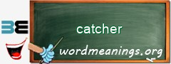 WordMeaning blackboard for catcher